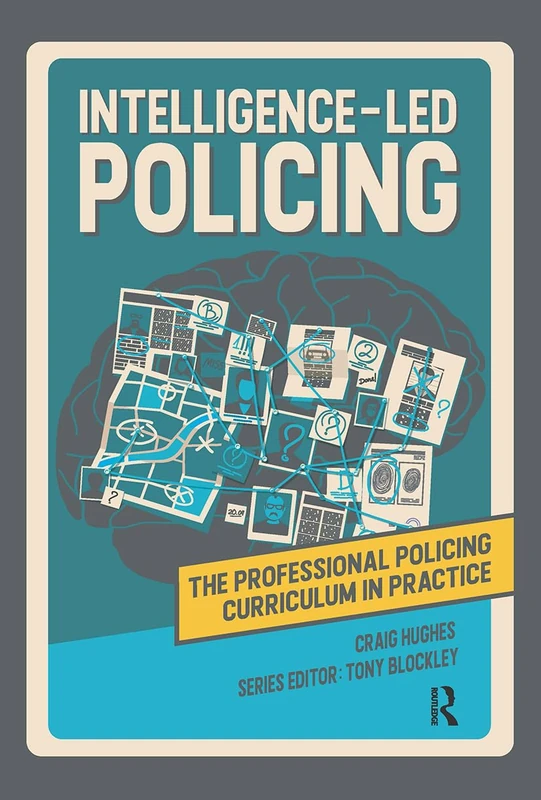 Intelligence-led Policing (The Professional Policing Curriculum in Practice)