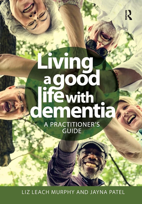 Living a Good Life with Dementia: A Practitioner's Guide