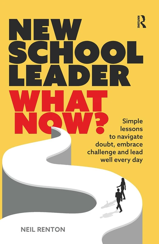 Routledge - New School Leader: What Now? Leadership Guide