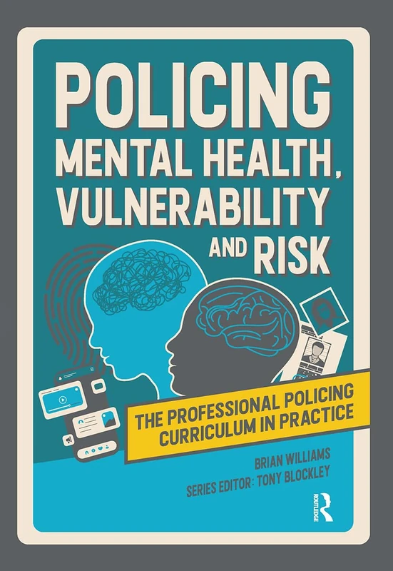 Routledge - Policing Mental Health, Vulnerability and Risk