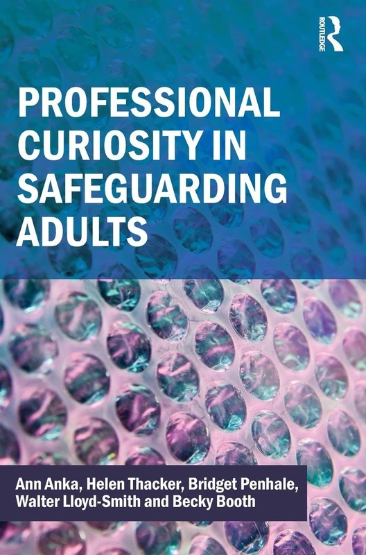 Professional Curiosity in Safeguarding Adults