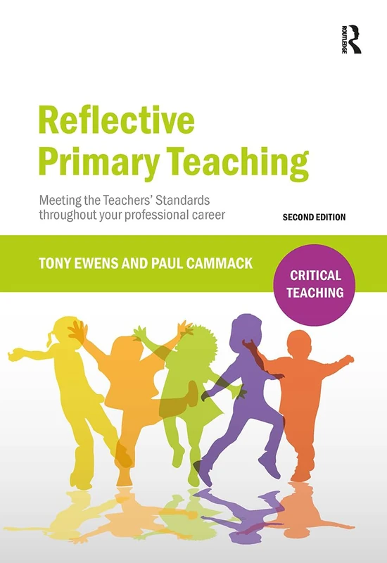 Routledge Reflective Primary Teaching - Teachers' Standards