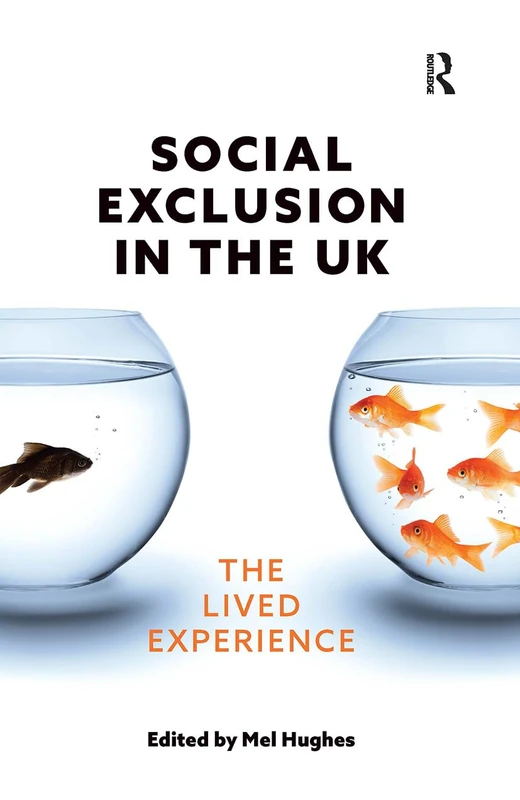 Routledge - Social Exclusion in the UK: The Lived Experience