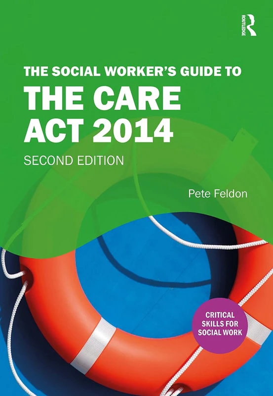 Routledge - The Social Worker's Guide to the Care Act 2014