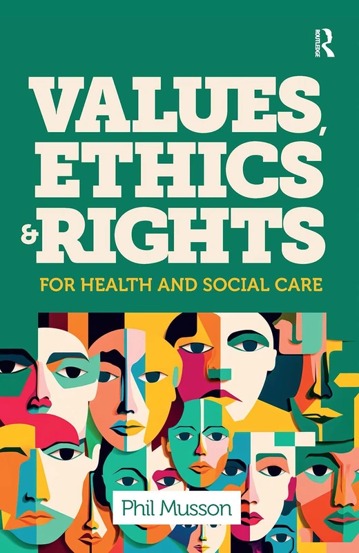 Routledge - Values, Ethics and Rights for Health and Social Care