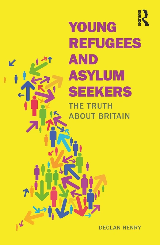 Routledge - Young Refugees and Asylum Seekers: The Truth about Britain