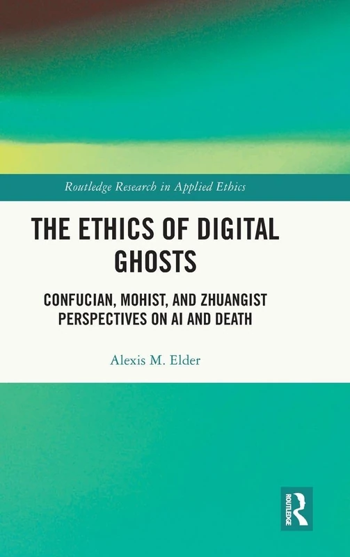 Routledge - The Ethics of Digital Ghosts: AI and Death