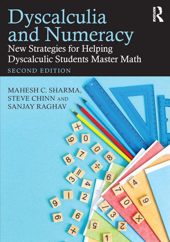 Dyscalculia and Numeracy: New Strategies for Helping Dyscalculic Students Master Math