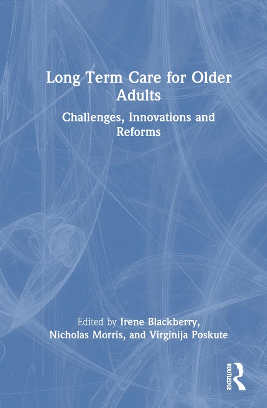 Long Term Care for Older Adults: Challenges, Innovations and Reforms