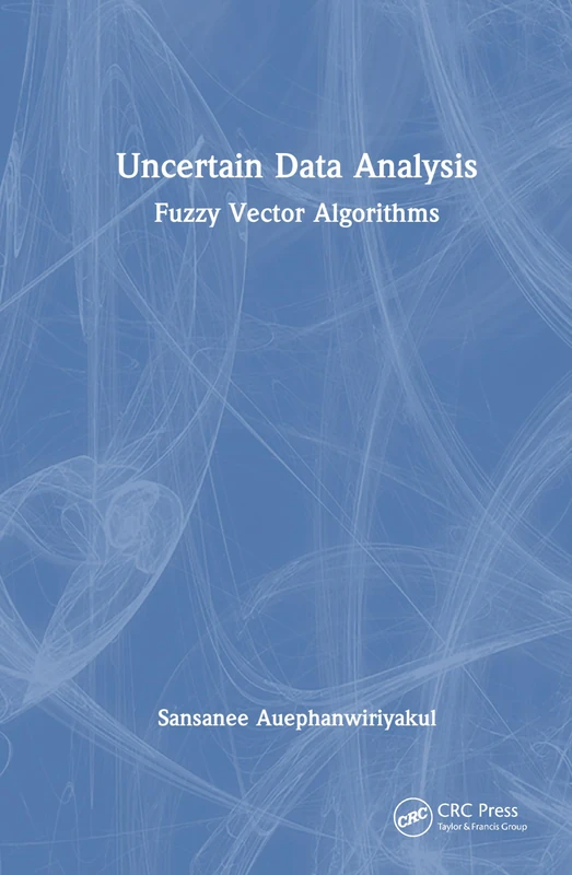 CRC Press Uncertain Data Analysis: Fuzzy Vector Algorithms
