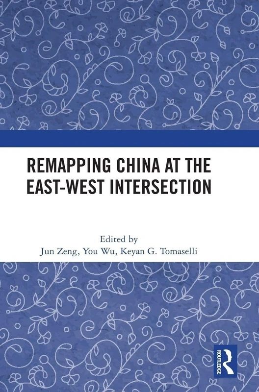 Remapping China at the East-West Intersection