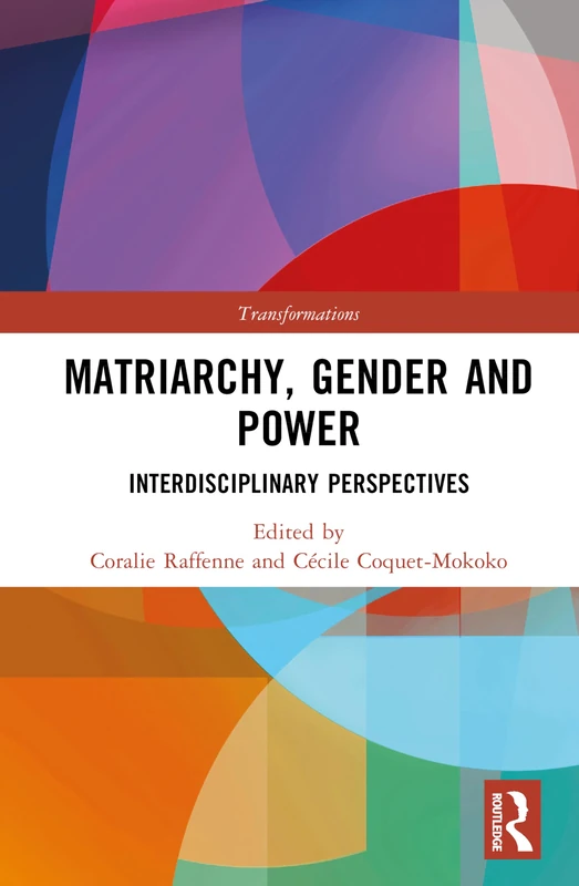 Routledge Matriarchy, Gender and Power: Interdisciplinary Perspectives