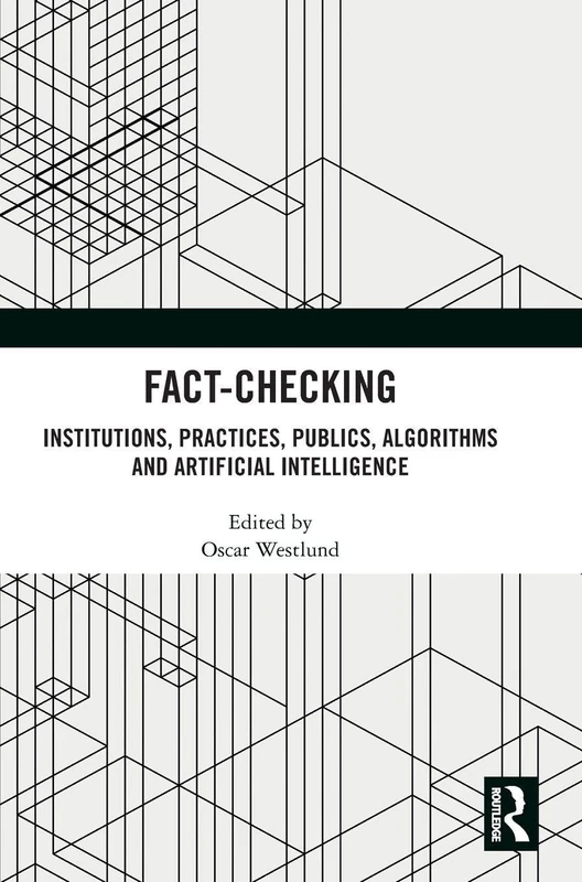 Routledge Fact-Checking: Institutions, Practices, and AI Book