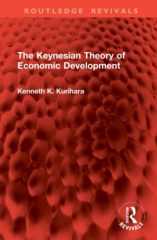 The Keynesian Theory of Economic Development (Routledge Revivals)