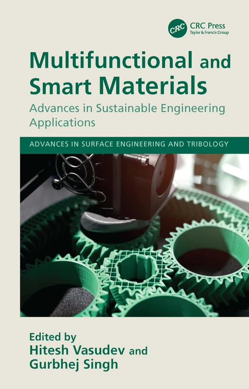 Multifunctional and Smart Materials: Advances in Sustainable Engineering Applications (Advances in Surface Engineering and Tribology)