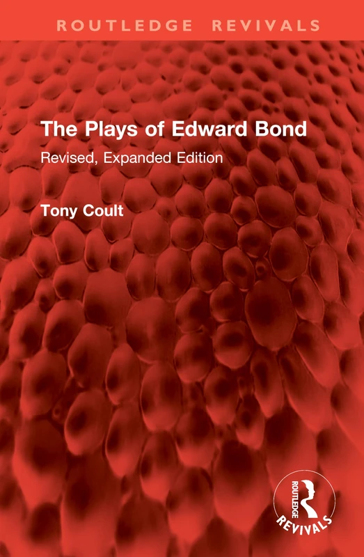 The Plays of Edward Bond: Revised, Expanded Edition (Routledge Revivals)