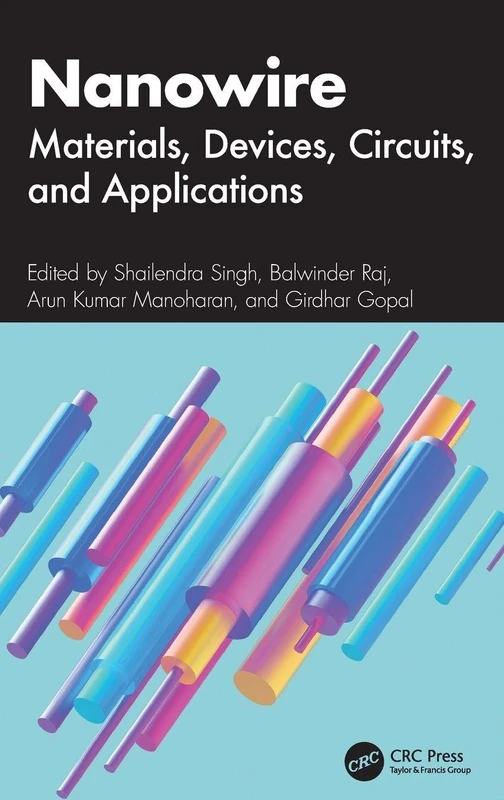 CRC Press Nanowire: Materials, Devices, Circuits, and Applications