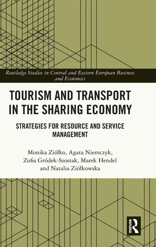 Tourism and Transport in the Sharing Economy: Strategies for Resource and Service Management (Routledge Studies in Central and Eastern European Business and Economics)