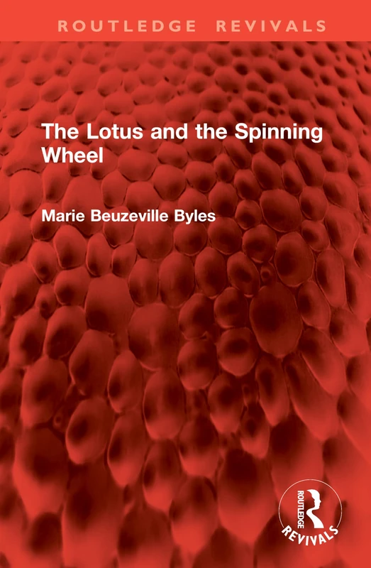 The Lotus and the Spinning Wheel (Routledge Revivals)