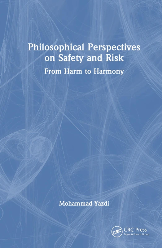 Philosophical Perspectives on Safety and Risk: From Harm to Harmony