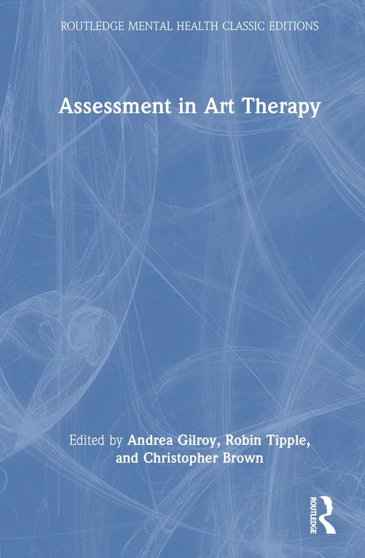 Assessment in Art Therapy (Routledge Mental Health Classic Editions)