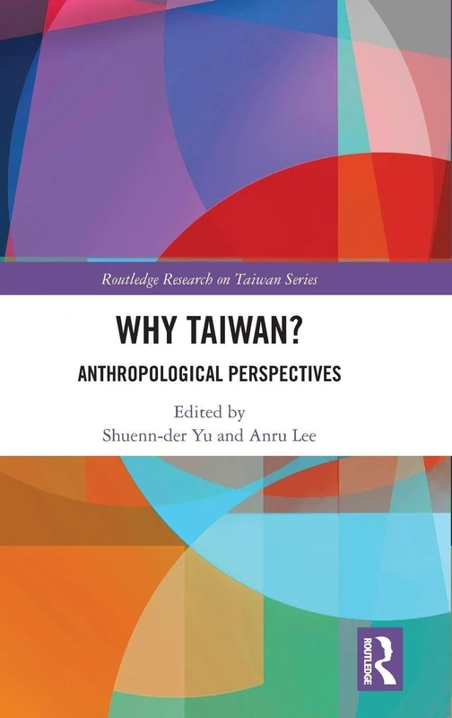 Why Taiwan?: Anthropological Perspectives (Routledge Research on Taiwan Series) - Image 1
