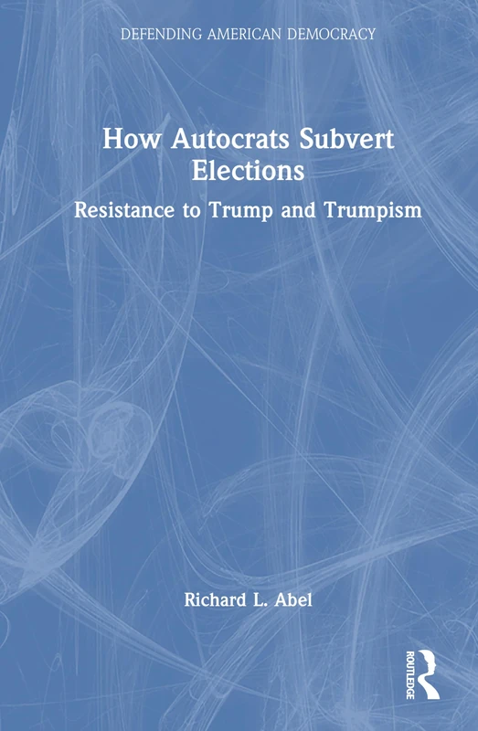 Routledge - How Autocrats Subvert Elections Book