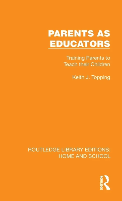 Parents as Educators (Routledge Library Editions: Home and School)