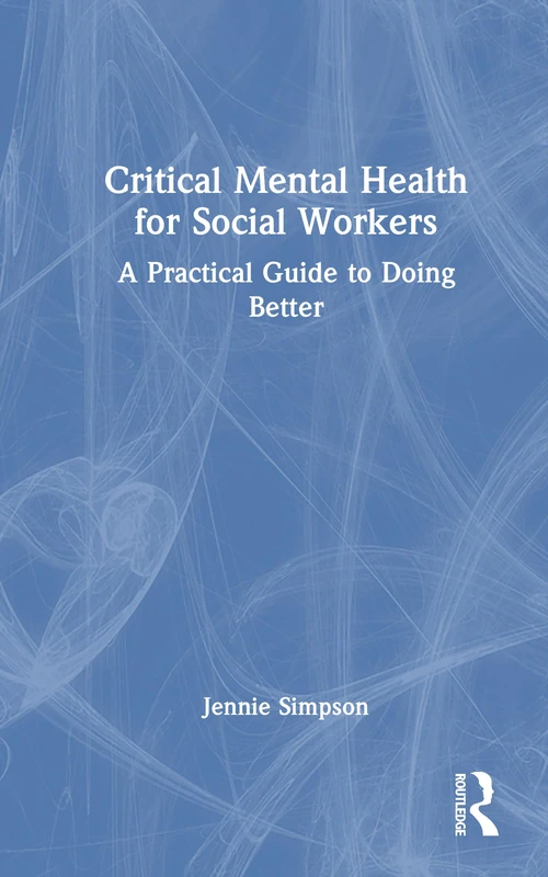 Routledge - Critical Mental Health for Social Workers Book