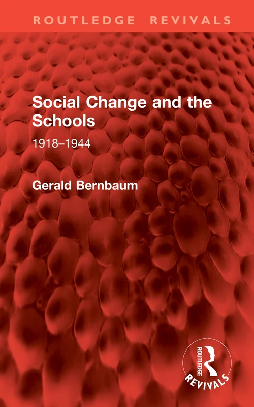 Social Change and the Schools: 1918–1944 (Routledge Revivals)