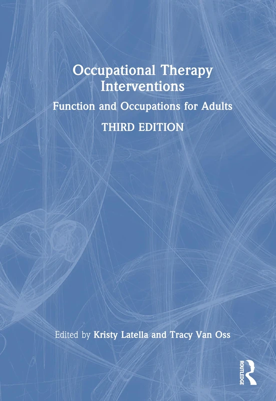 Occupational Therapy Interventions: Function and Occupations for Adults