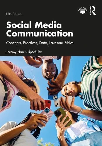 Social Media Communication: Concepts, Practices, Data, Law and Ethics