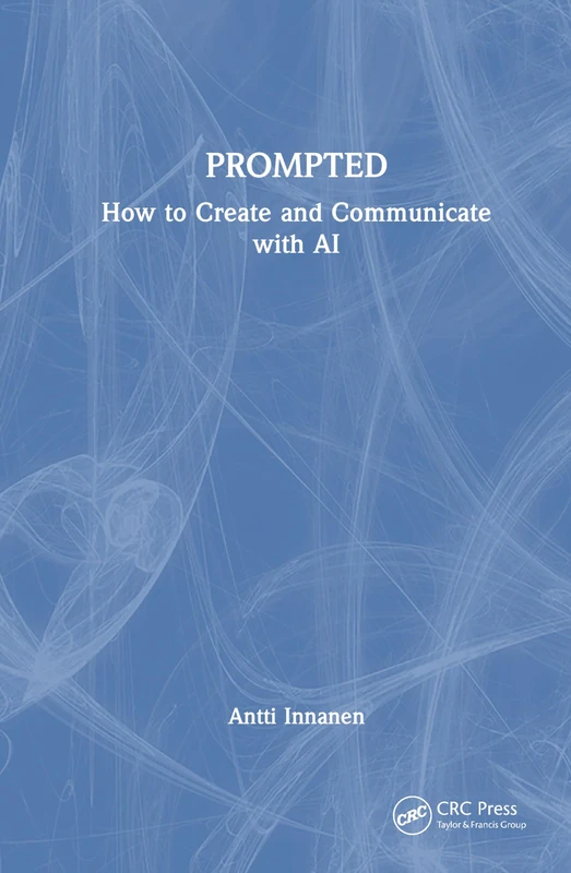 PROMPTED: How to Create and Communicate with AI - Image 1
