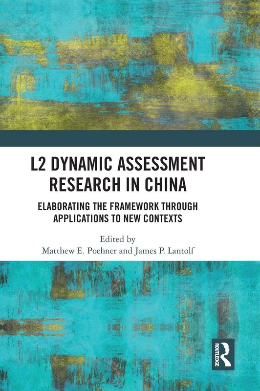 L2 Dynamic Assessment Research in China: Elaborating the Framework through Applications to New Contexts