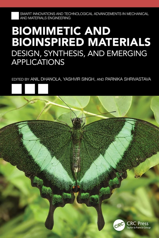Biomimetic and Bioinspired Materials: Design, Synthesis, and Emerging Applications (Smart Innovations and Technological Advancements in Mechanical and Materials Engineering)