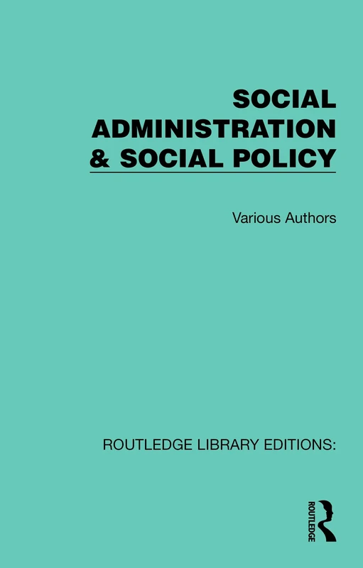 Routledge Library Editions: Social Administration & Social Policy (14 vols)