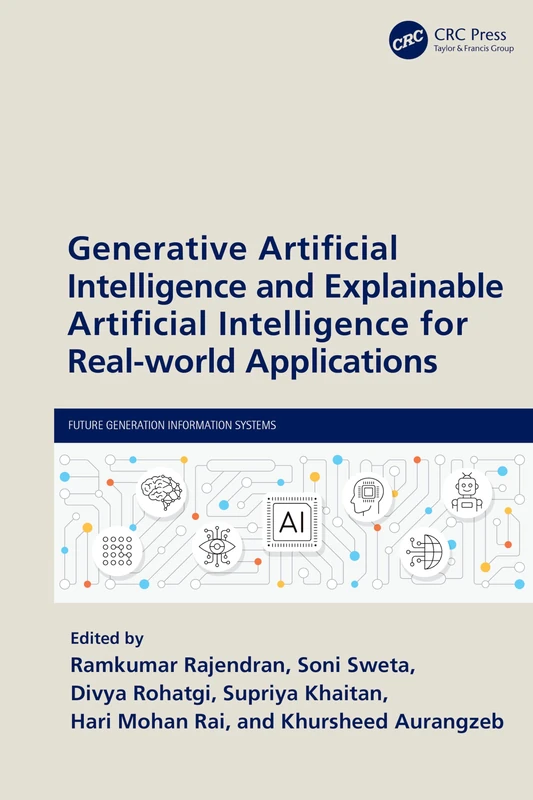 Generative Artificial Intelligence and Explainable Artificial Intelligence for Real-world Applications (Future Generation Information Systems)