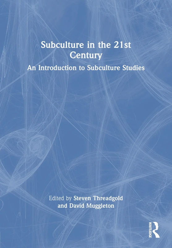Subculture in the 21st Century: An Introduction to Subculture Studies - Image 1