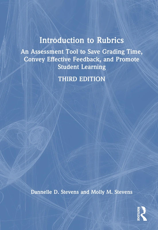 Introduction to Rubrics: An Assessment Tool to Save Grading Time, Convey Effective Feedback, and Promote Student Learning - Image 1
