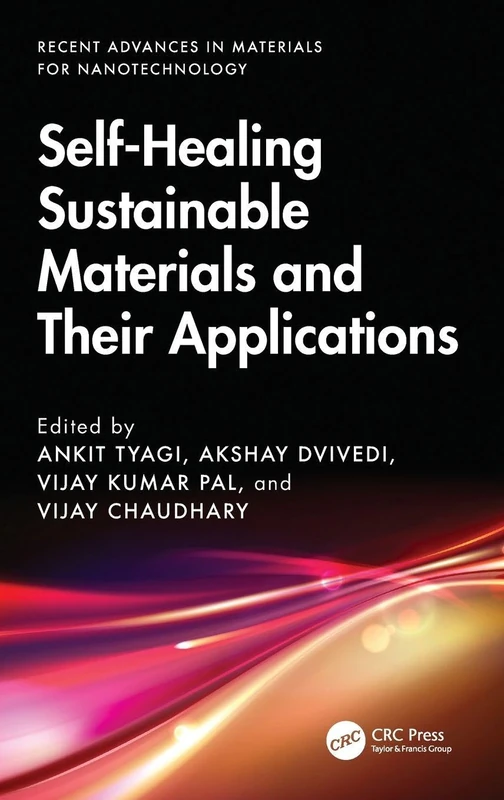 Self-Healing Sustainable Materials and Their Applications (Recent Advances in Materials for Nanotechnology)