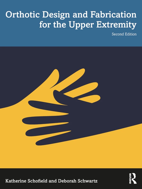 Orthotic Design and Fabrication for the Upper Extremity: A Practical Guide
