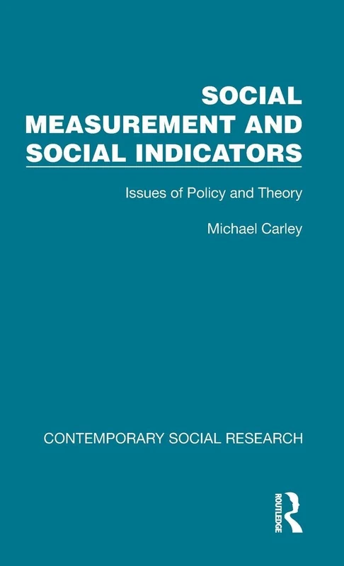 Social Measurement and Social Indicators: Issues of Policy and Theory (Contemporary Social Research)
