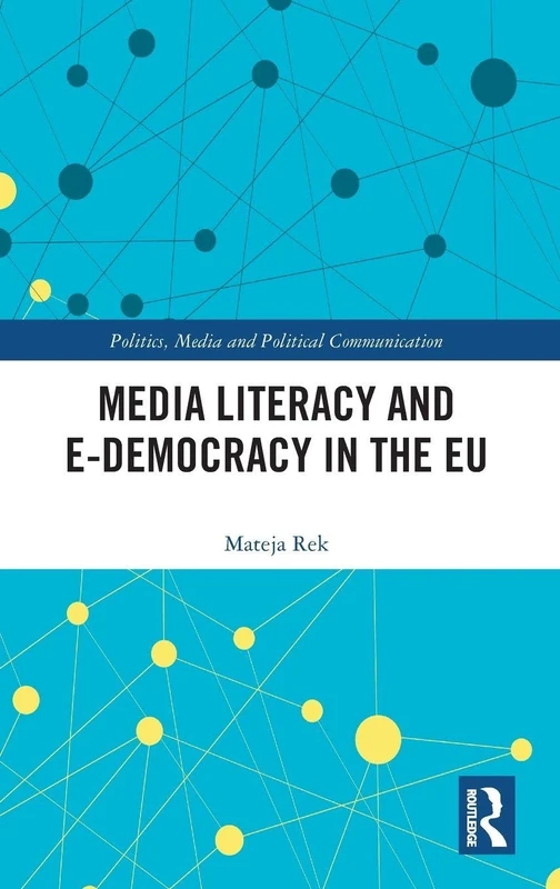 Routledge Media Literacy and E-Democracy in the EU Book