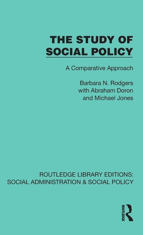 The Study of Social Policy: A Comparative Approach (Routledge Library Editions: Social Administration & Social Policy)