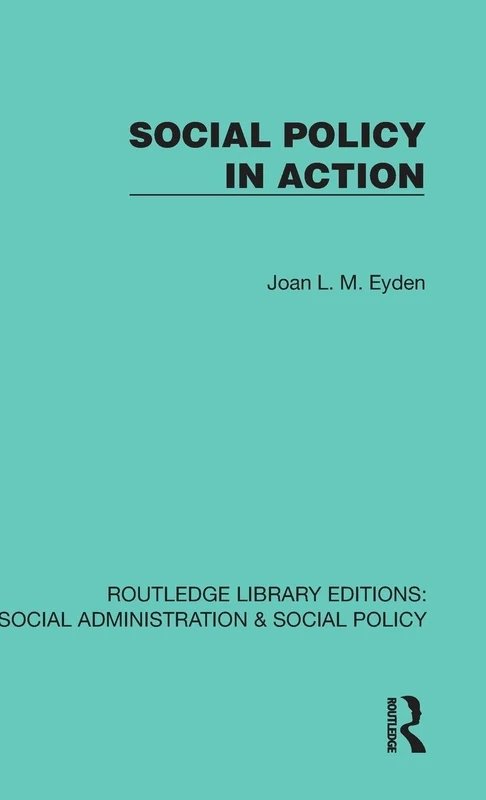 Social Policy in Action (Routledge Library Editions: Social Administration & Social Policy)