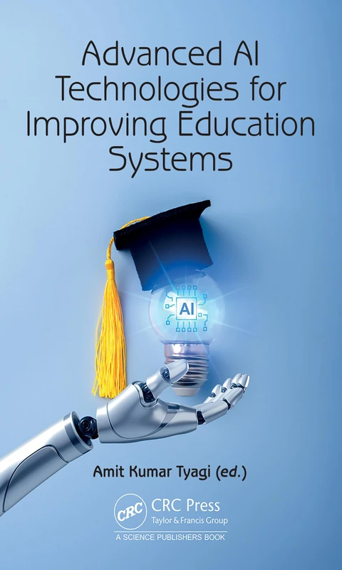 CRC Press - Advanced AI Technologies for Improving Education