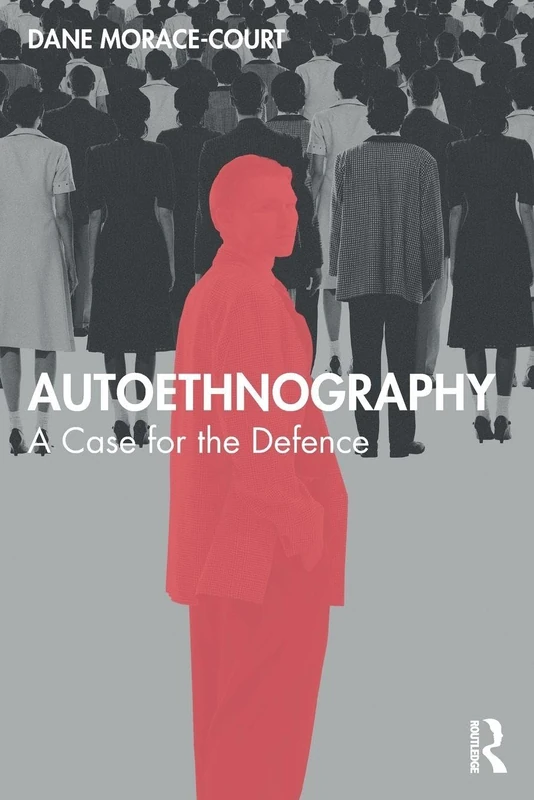 Autoethnography: A Case for the Defence