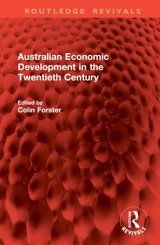 Australian Economic Development in the Twentieth Century (Routledge Revivals)