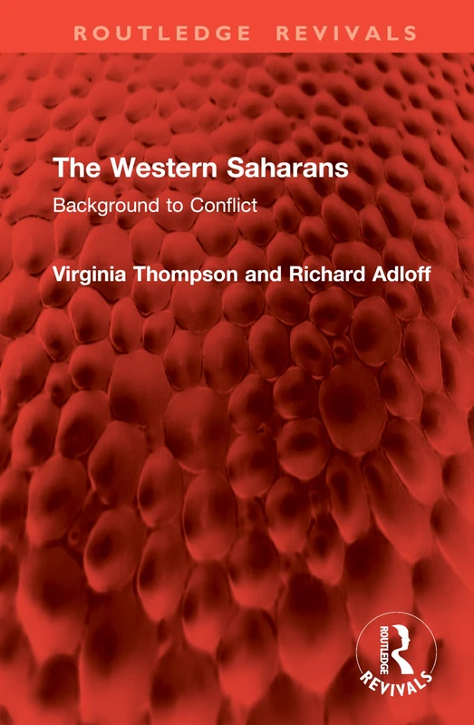The Western Saharans: Background to Conflict (Routledge Revivals)