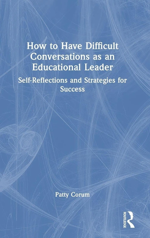 Routledge - How to Have Difficult Conversations for Leaders
